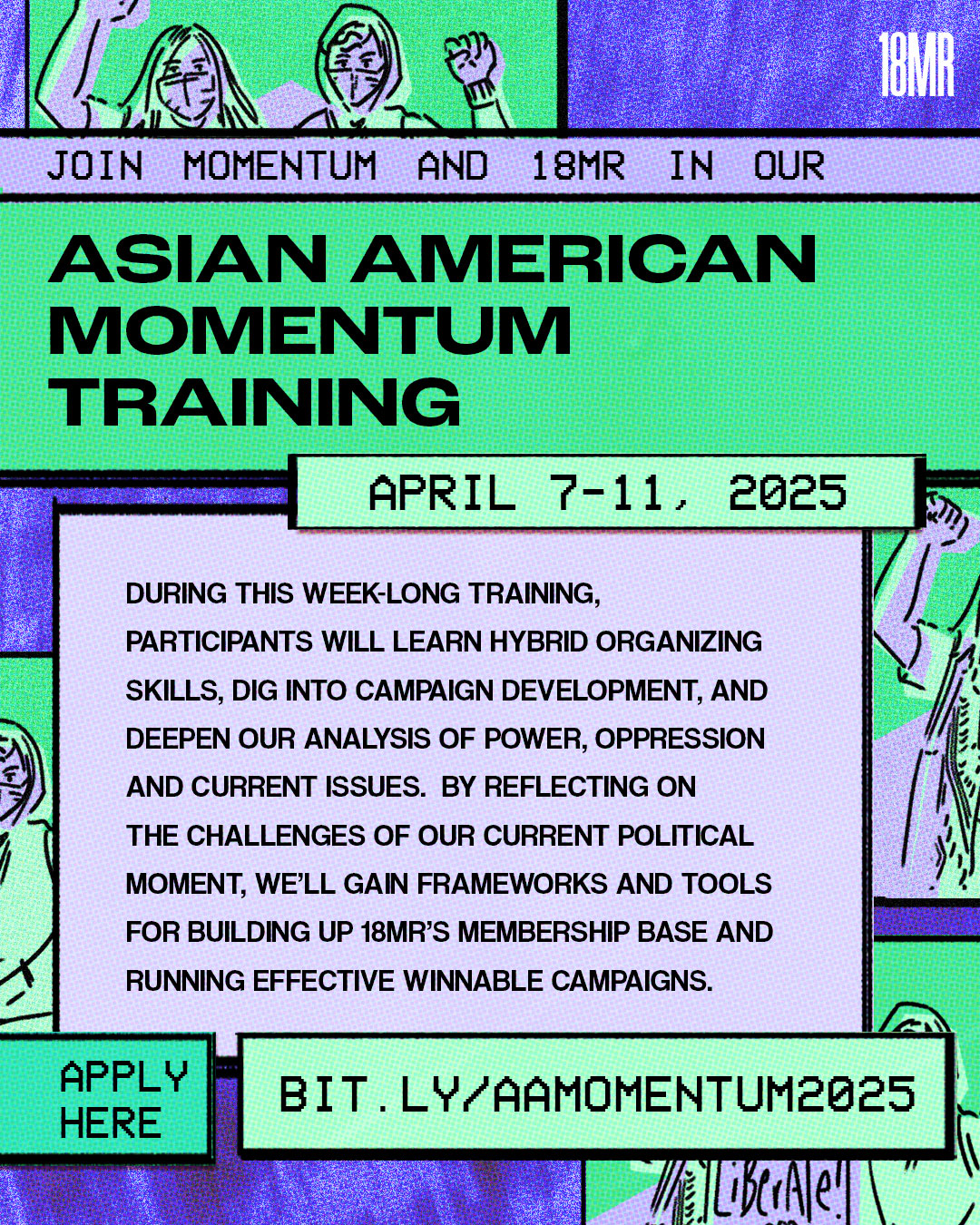 ID: Purple/blue graphic with green. Illustration of people wearing masks and holding a sign that reads Liberate. Text reads Asian American Momentum Training. April 7 to 11, 2025. bit.ly/AAMomentum2025 (case sensitive)